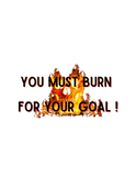 Burn for Goal - (Premium) Organic Shirt